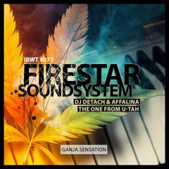 Firestar Soundsystem - Ganja Sensation (Dj Detach & Affalina Remix) [IBWT Music]