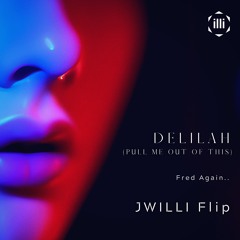 Fred Again - Delilah [JWILLI FLIP] (Pull Me Out Of This)   FREE DOWNLOAD