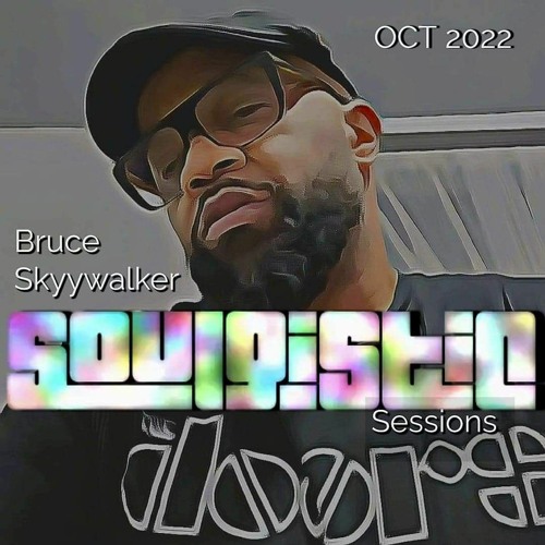 Soulgistic Sessions W Bruce Aka Skyywalker  10/21/22