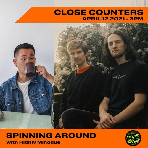 Spinning Around Ep 2: Close Counters - April 12th, 2021