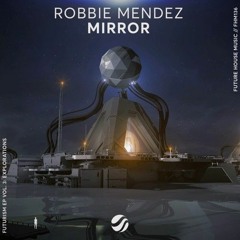 Robbie Mendez - Mirror (Modesque Remix)
