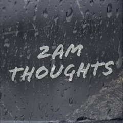 2AM Thoughts (Prod. Ross Gossage)