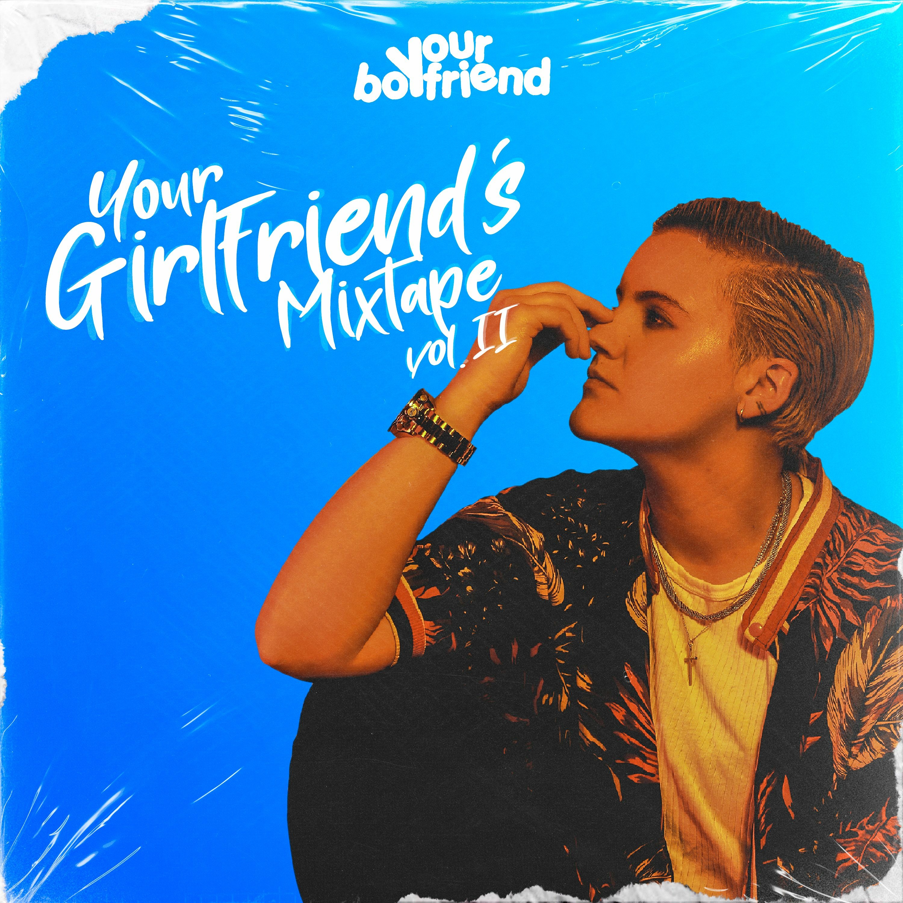 Your Girlfriend\'s Mixtape