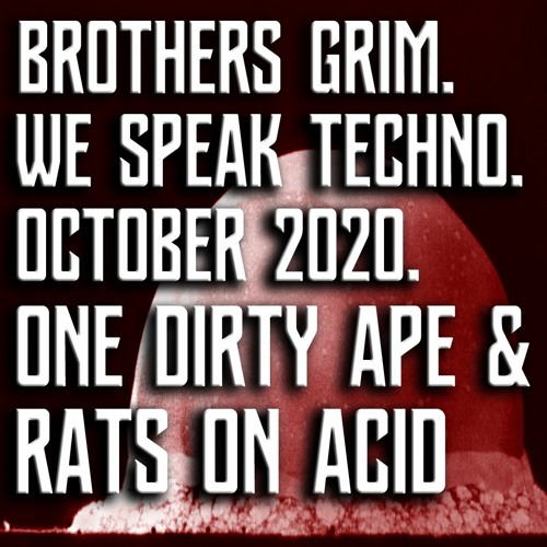We Speak Techno - One Dirty Ape & Rats On Acid -  October 2020