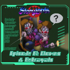 Episode 61: Clowns & Betrayals