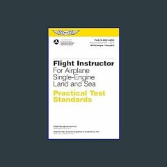 [EBOOK] ❤ Flight Instructor Practical Test Standards for Airplane Single-Engine Land and Sea (2023