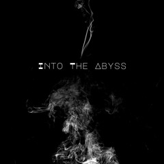 Into The Abyss