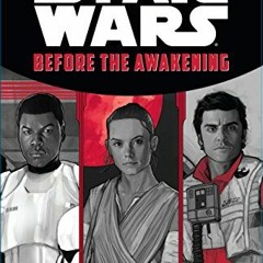 [GET] [EPUB KINDLE PDF EBOOK] Star Wars: Before the Awakening by  Lucasfilm Press &  Phil Noto 📦