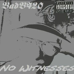 No Witnesses