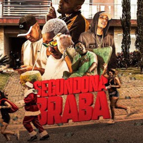 SEGUNDONA BRABA - MC's JVILA, JOÃOZINHO VT, LELE JP, DENA e PEDRIN HG (DJ Dael)