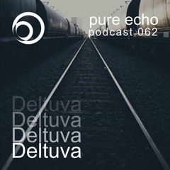 Pure Echo Podcast #062 - Deltuva