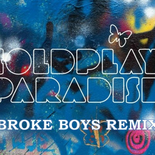 Coldplay - Paradise (Broke Boys Remix)