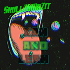 SkullZ&MaZit - Xan And Lean (Free Download)