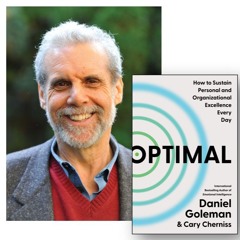 Daniel Goleman, PhD, on Emotional Intelligence and Optimal Performance
