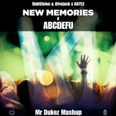 New Memories X ABCDEFU [DubVision & Afrojack X GAYLE]