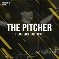 The Pitcher | The Sound of Hardstyle LIVE @ Studio Shelter
