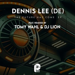 Dennis Lee (DE) - The Future Has Come (DJ Lion Remix) Patent Skillz