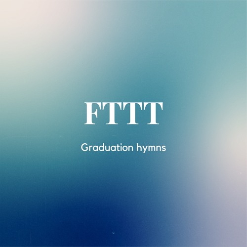 FTTT 2022 winter graduation hymn | 一生認定，隨主向前