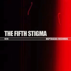HEPTASEAS 028 - The Fifth Stigma