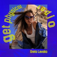 Get Physical Radio - April 2024 (mixed by Greta Levska) (Ibiza Get Physical Special)