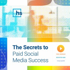 The Secrets to Paid Social Media Success