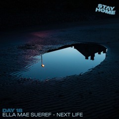 18: Ella Mae Sueref - Next Life