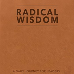 [READ] EBOOK 📙 Radical Wisdom: A Daily Journey For Leaders by  Regi Campbell EPUB KI