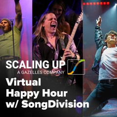 Scaling Up: Virtual Happy Hour w/ SongDivision