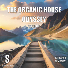 The Organic House Odyssey on Saturo Sounds Broadcast 12th April