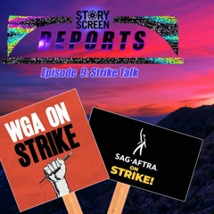 Ep 359: Story Screen Reports - Strike Talk