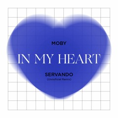 FREE DOWNLOAD: Moby - In My Heart (Servando Unnoficial Remix)