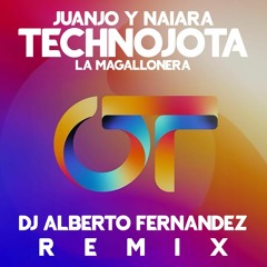 TECHNOJOTA La Magallonera Juanjo y Naiara Remix - DJ Alberto Fernandez