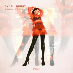 JVNA - Ghost (enum Remix) [2nd Place]
