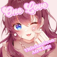 Blue - One Love (Thisisnoicon Afro Edit) (Free Download)