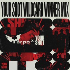 YourShot Wild Card Winner (Live Mix)