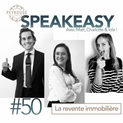 Speakeasy #50 - La revente immobilière