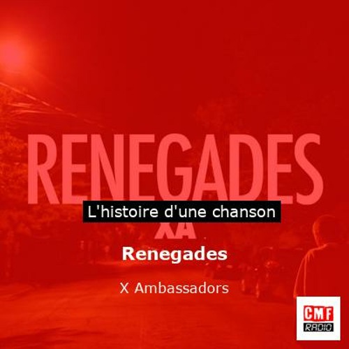 Histoire d'une chanson: Renegades par X Ambassadors