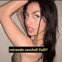 Viral 18]+  miranda raschell video ehcico twitter link miranda raschel telegram online rachell miranda leaks