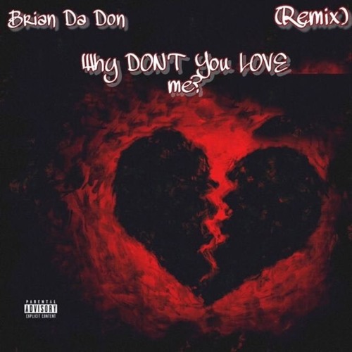 Why Don't You Love Me