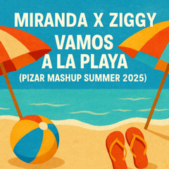 Miranda X Ziggy - Vamos a la Playa (Pizar Mashup Summer 2025)|FILTERED X COPYRIGHT
