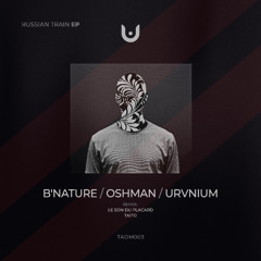 B'NATURE, Oshman, URVNIUM  -  Rashid The Victorious (Le Son Du Placard Remix)