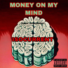 MONEY ON MY MIND [Prod. ISOCURRENT]