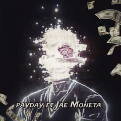 PayDay Ft.Jae Moneta