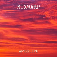 Mixwarp - Afterlife