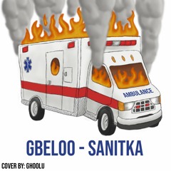 Gbeloo - Sanitka Freestyle (prod. Not3kk)