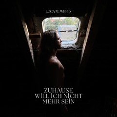 Zuhause will ich nicht mehr sein