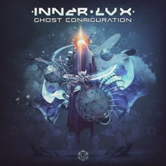 Inner Lux - Ghost Configuration l Out Now on Maharetta Records