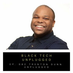 (Ep. 082) ThinkChicago Unplugged with Trenton Dunn
