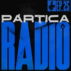 Partica Radio: Ep. 25 | Hosted by The Gentle Giant