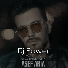 Asef Aria _ Chie In Eshgh - Remix - DJ Power.mp3